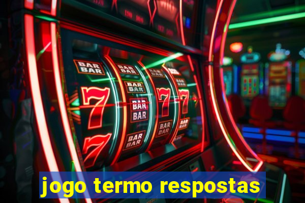 jogo termo respostas